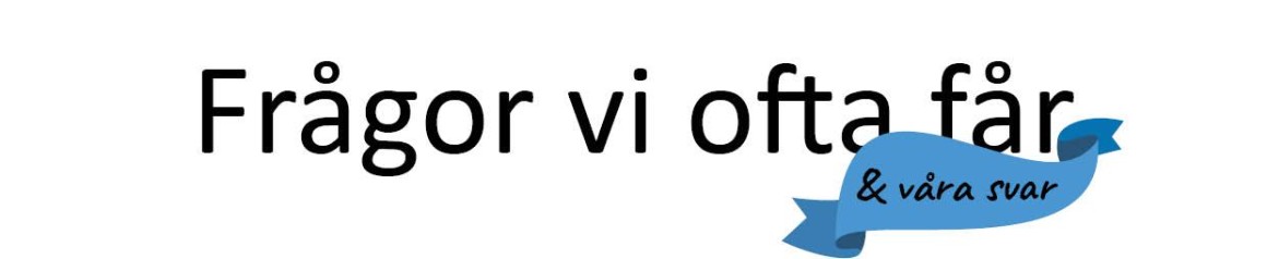 Banner Frågor vi ofta får